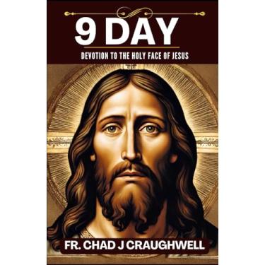 Imagem de 9 Day Devotion to the holy face of jesus: Brief History, Revelation, The Golden Arrow Prayer, Significance and and 9-Days Powerful Novena to the Holy Face of Jesus book: 36