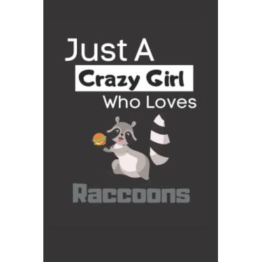 Imagem de Just a crazy girl who loves raccoons: Funny Lined 6x9 Notebook for animal lovers, raccoon lovers and everyone who loves trash pandas and other animals!