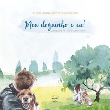 Imagem de Meu Doguinho e Eu! - Conte suas histórias com o seu pet