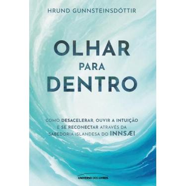 Imagem de Livro - Olhar para dentro: Como desacelerar, ouvir a intuição e se rec