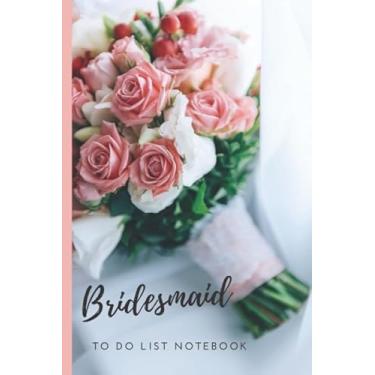 Imagem de Bridesmaid To Do List Notebook: Pink Rose Flower Bouquet Theme Cover/Checklist Planner/Event Planning Journal To Write In/Wedding Gift For Bridesmaid from Bride/Cute Card Alternative