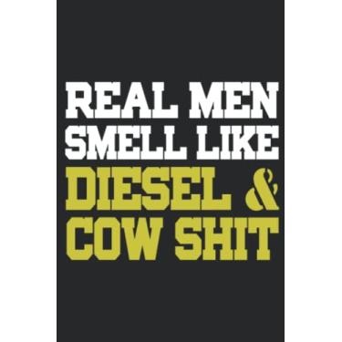 Imagem de Real Men Smell like Cow Shit Diesel Nice Farmer Cool Funny: Lined Journal Notebook To Do Schedule, Medium 6x9 Inches, 100 Pages, Printed Cover
