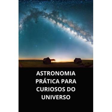 Imagem de Livro Astronomia Prática para Curiosos do Universo - DUKE EDITORA 