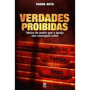 Imagem de Livro Verdades Proibidas: Ideias Do Padres Que A Igreja - Astral Cultu