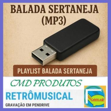 Imagem de Pen drive 8gb com Músicas Balada Sertaneja mp3 - CMD PRODUTOS