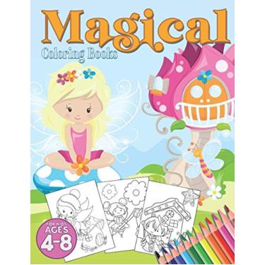 Imagem de Magical Coloring Books for Kids Ages 4-8: Fairy Tales and Magical Dreams Coloring Book - 8.5 X 11 - Over 40 Pages - Makes a Great Gift for Boys or Girls