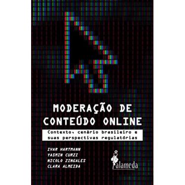 Imagem de Moderação de Conteúdo Online: Contexto, Cenário Brasileiro e Suas Perspectivas Regulatórias