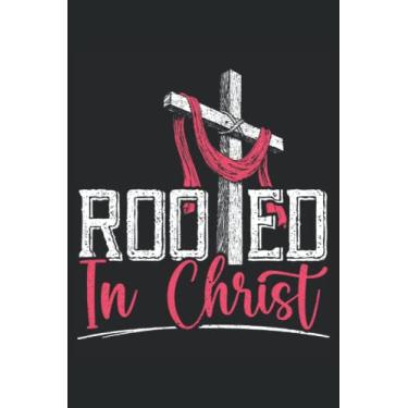 Imagem de Rooted In Christ Journal Notebook: Bible Verse Journals Notebook Inspirational Bible Scripture Study Notebook Gift for Christian. 6x9 inches 120 pages Notebook.