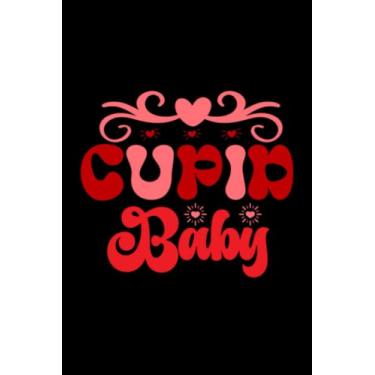 Imagem de Valentine's Day Cupid Baby: Valentines Day Gifts For Him, From Her, Funny Personalized Unique Valentines Day gifts Notebook Journal, Valentine's Day ... Gift card, Gift from husband For wife