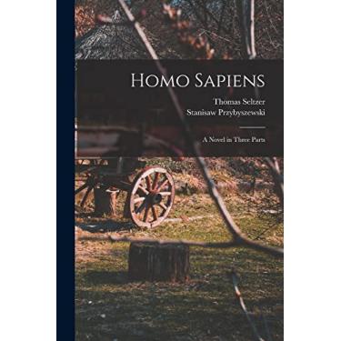 Imagem de Homo Sapiens; A Novel in Three Parts
