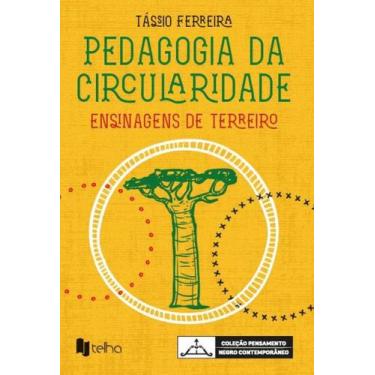 Imagem de Pedagogia Da Circularidade: Ensinagens De Terreiro - Telha