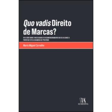 Imagem de Quo vadis direito de marcas? -  reflexão sobre a necessidade de redimensionamento do seu alcance a partir da tutela da marca de prestígio