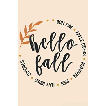 Imagem de Hello Fall - Bon Fire - Apple Ciders - Pumpkins - Pies - Hay Rides - S'mores: Dot Grid Journal for Notes, Thoughts, Ideas, Reminders, Lists to do, Planning (6x9 inches) Pointed DIN A3 Notebook
