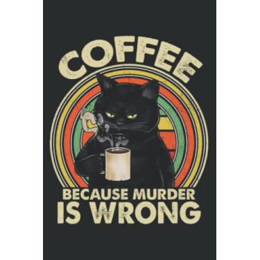 Imagem de Coffee Because Murder Is Wrongs Funny Cat: Journal/Ruled Notebook with Premium Paper, 6" x 9", Inner Pocket, 120 Pages