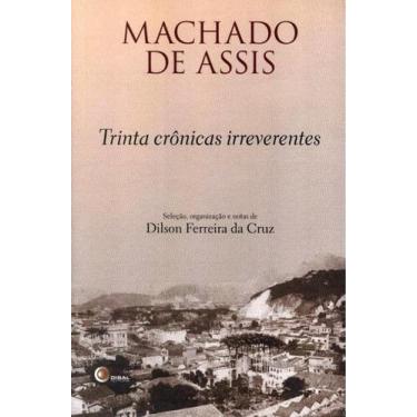 Imagem de Livro - Trinta crônicas irreverentes de Machado de Assis
