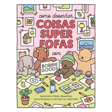 Imagem de Como desenhar coisas superfofas com Bobbie Goods