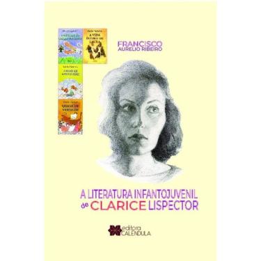 Imagem de A Literatura Infantojuvenil De Clarice Lispector