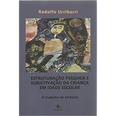 Imagem de Estruturação psíquica e subjetivação da criança em idade escolar