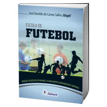 Imagem de Livro Escola de futebol: criação, seleção de talentos