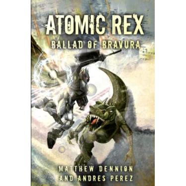 Imagem de Atomic Rex: Ballad of Bravura: 5
