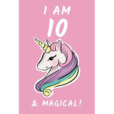 Imagem de I Am 10 & Magical: Cute Unicorn Journal Notebook for Ten Year Old Girls | Cool Personalized 10 Yr Old Girl Unicorn Birthday Book | Happy 10th Birthday Card Alternative Gift Idea for Girls