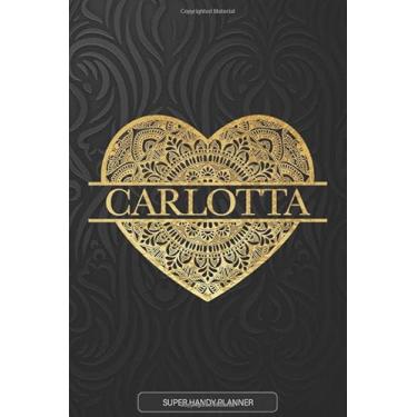 Imagem de Carlotta: Carlotta Planner, Calendar, Notebook,Journal, Gold Heart Design With The Name Carlotta