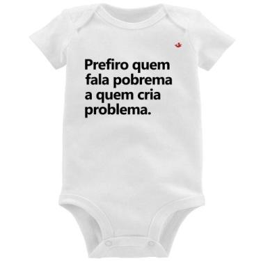 Imagem de Body Bebê Prefiro quem fala pobrema a quem cria problema - Foca na Mod