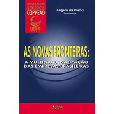 Imagem de Novas Fronteiras, As: A multinacionalização das empresas brasileiras -