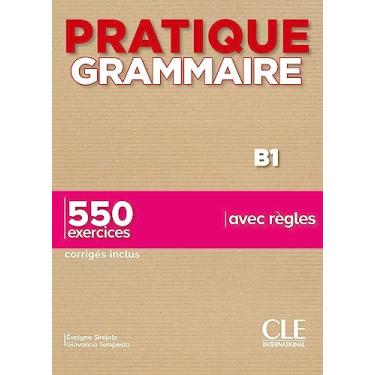 Imagem de Pratique grammaire B1 550 exercices avec regles: Livre B1 + corriges