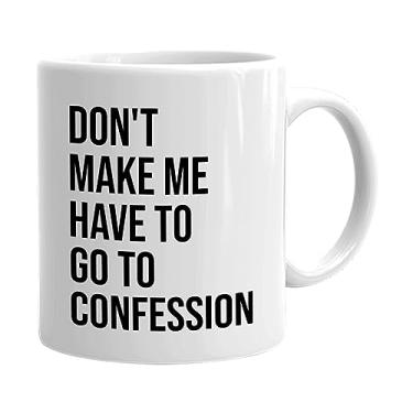 Imagem de Caneca de café católica 325 ml, Don't Make Me Have to Go to Go to Confession Funny Catholic Bible Appreciation Sarcasmo Padre Pastor Dad Dad Day, branca