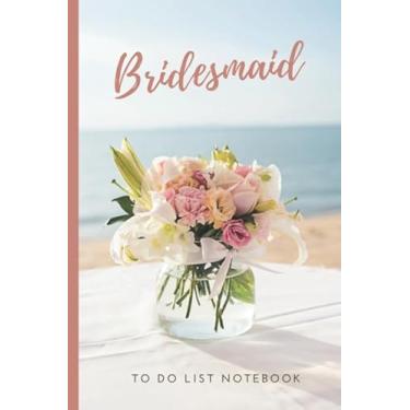 Imagem de Bridesmaid To Do List Notebook: Sunny Beach Theme Cover/Checklist Planner/Event Planning Journal To Write In/Wedding Gift For Bridesmaid from Bride/Cute Card Alternative
