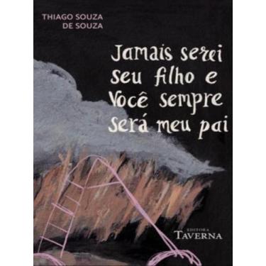 Imagem de Jamais serei seu filho e você sempre será meu pai