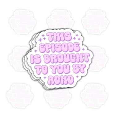 Imagem de Adesivo de vinil com citação neurodivergente engraçada This Episode is Brought to You by ADHD, para estudantes, funcionários de escritório, adolescentes, adultos, laptop, scrapbook, caderno, diário
