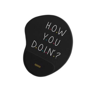 Imagem de Mouse pad Ergonômico How You Doing Black - Starnerd
