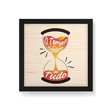 Imagem de Arte Maníacos Quadro Decorativo em Madeira O Tempo É o Senhor de Tudo - 30x30cm (Moldura caixa em laca preta)