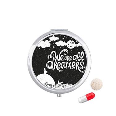 Imagem de We are Dreamers Caixa de armazenamento de medicamentos com citação preta e branca
