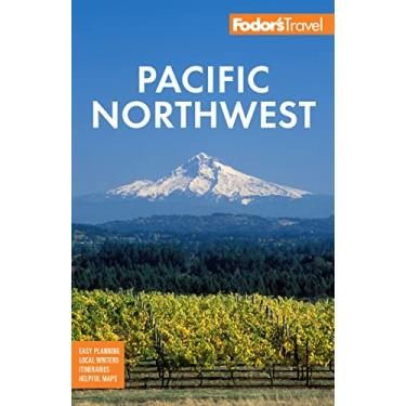 Imagem de Fodor's Pacific Northwest: Portland, Seattle, Vancouver & the Best of Oregon and Washington