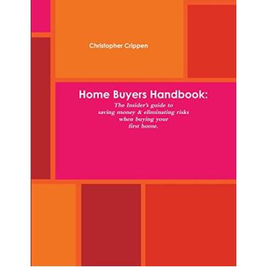 Imagem de Home Buyers Handbook: The Insider's guide to saving money and eliminating