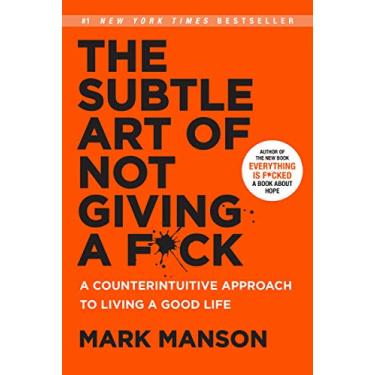 Imagem de [Mark Manson] (capa rígida) A arte sutil de não dar um FCK: uma abordagem contraintuitiva para viver uma boa vida capa dura