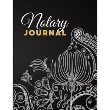 Imagem de Notary Journal: 8.5x11 Large Notarial Logbook/With 200 Numbered Pages - Two Record Logs Per Page / 400 Records/Modern Black White Floral Art/Ledger Book Gift For Signing Agents