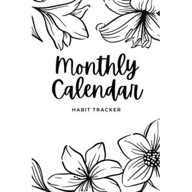 Imagem de Monthly Calendar and Habit Tracker: Monday Daily Planner with Simple Habit Tracker to Track Your Progress