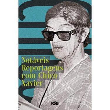 Imagem de Notáveis Reportagens com Chico Xavier - IDE