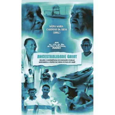 Imagem de Ancestralidade Griot: Relatos e experiências de educação escolar