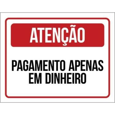 Imagem de Kit 10 Placas Atenção Pagamento Em Dinheiro 27X35 - Sinalizo