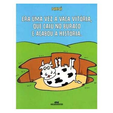 Imagem de Livro - Era Uma Vez a Vaca Vitória, que Caiu no Buraco e Acabou a História - Nani