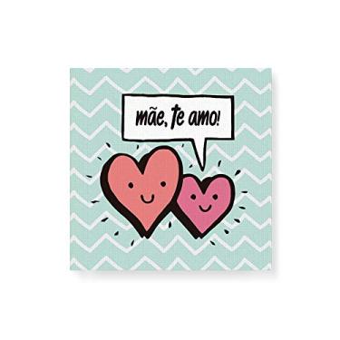 Imagem de Arte Maníacos Quadro Decorativo em Tela Canvas Mãe Te amo Corações - 30x30cm