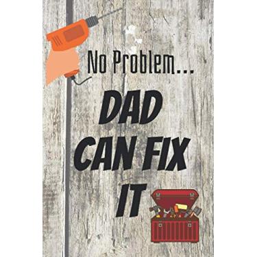Imagem de Father's Day /"No Problem...Dad Can Fix It": Funny Quotes Father's Day Notebook For Handyman Dads. Perfect Dad Gift Under $10