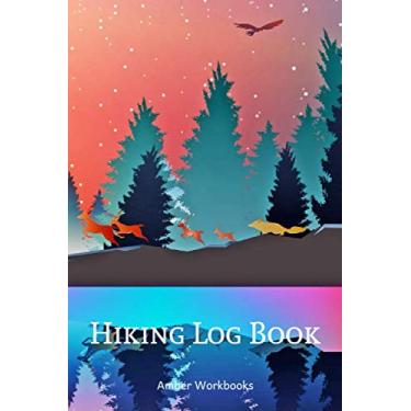 Imagem de Hiking Log Book: Journal With Prompts For Hike Information and Space to Note Your Memories and Experiences Convenient 6"x9" Notebook to Slip Into Your Backpack Perfect to Record Your Adventures