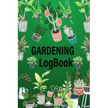 Imagem de Gardening Log Book: Daily Garden Journal Planner and Log Book for Gardeners - Plants Profiles, Planting Log, Seed Inventory, Flowers, Vegetable Growing, Soil Record Book for Garden Lovers