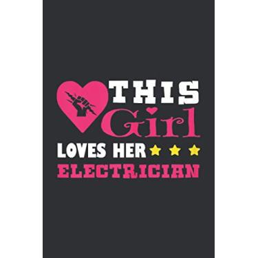 Imagem de This Girl Loves Her Electrician (Daily Fitness Journal): Gift Ideas For Master Electrician, Gifts For Men